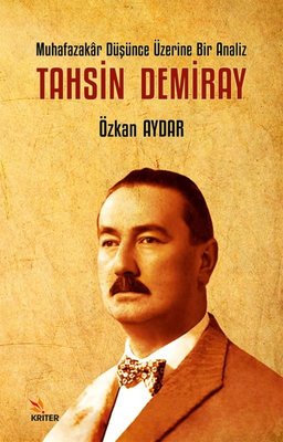 Muhafazakar Düşünce Üzerine Bir Analiz: Tahsin Demiray | Kriter (İnce Kapak )