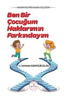 Ben Bir Çocuğum Haklarımın Farkındayım | Fenomenler Kitap (İnce Kapak )