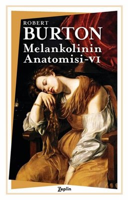 Melankolinin Anatomisi 6. Cilt | Zeplin Kitap (İnce Kapak )