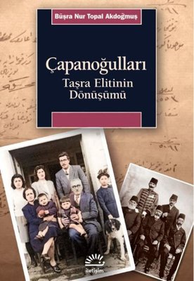 Çapanoğulları - Taşra Elitinin Dönüşümü | İletişim Yayınları (İnce Kapak )