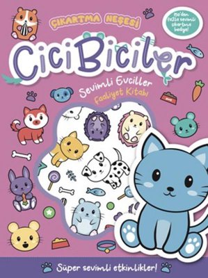 Cicibiciler Sevimli Evciller Faaliyet Kitabı - Çıkartma Neşesi | Beta Kids (İnce Kapak )