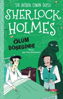 Sherlock Holmes - Ölüm Döşeğinde | The Çocuk (İnce Kapak )