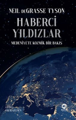 Haberci Yıldızlar: Medeniyete Kozmik Bir Bakış | Nova Kitap (İnce Kapak )
