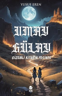 Umay Gülay Gizemli Kitabın Peşinde | Sinada Genç (İnce Kapak )