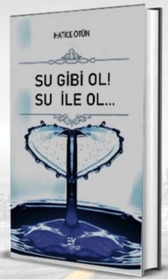 Su Gibi Ol! Su İle Ol | Eftalit Yayınları (İnce Kapak )
