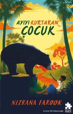 Ayıyı Kurtaran Çocuk | Eksik Parça Yayınları (İnce Kapak )