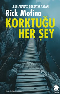 Korktuğu Her Şey | Eksik Parça Yayınları (İnce Kapak )