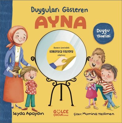 Duyguları Gösteren Ayna - Duygu Yönetimi | Gülce Çocuk (İnce Kapak )