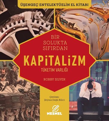 Bir Solukta Sıfırdan Kapitalizm - Tüketim Varlığı - Üşengeç Entelektüelin El Kitabı | Nesnel Yayınları (İnce Kapak )