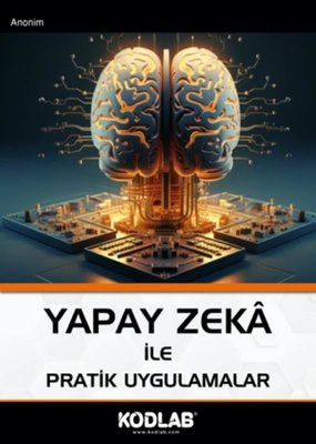 Yapay Zeka İle Pratik Uygulamalar | Kodlab (İnce Kapak )