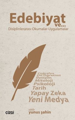 Edebiyat ve Disiplinlerarası Okumalar - Uygulamalar | Çizgi Kitabevi (İnce Kapak )