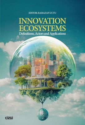Innovation Ecosystems - Definitions, Actors and Applications | Çizgi Kitabevi (İnce Kapak )