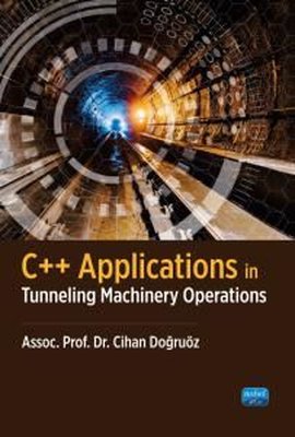 C++ Applications in Tunneling Machinery Operations | Nobel Akademik Yayıncılık (İnce Kapak )