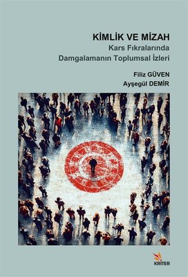 Kimlik ve Mizah - Kars Fıkralarında Damgalamanın Toplumsal İzleri | Kriter (İnce Kapak )