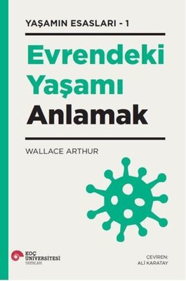 Evrendeki Yaşamı Anlamak-Yaşamın Esasları 1 | Koç Üniversitesi Yayınları (İnce Kapak )