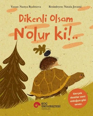 Dikenli Olsam N'lur ki!.. | Koç Üniversitesi Yayınları (İnce Kapak )