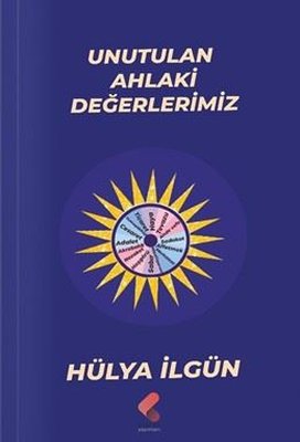 Unutulan Ahlaki Değerlerimiz | Klaros Yayınları (İnce Kapak )