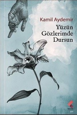 Yüzün Gözlerimde Dursun | Klaros Yayınları (İnce Kapak )