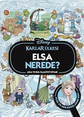 Disney Karlar Ülkesi Elsa Nerede? Ara ve Bul Faaliyet Kitabı | Beta Kids (Ciltli )