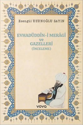 Evhadüddin-i Meragi ve Gazelleri - İnceleme | Vova Yayınları (İnce Kapak )