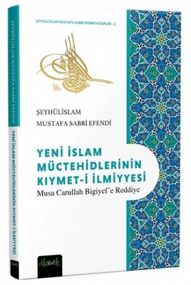 Yeni İslam Müctehidlerinin Kıymet-i İlmiyyesi | Misvak Neşriyat Yayınları (İnce Kapak )