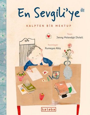 En Sevgili'ye Kalpten Bir Mektup | Ketebe (Ciltli )