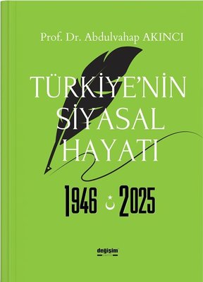 Türkiye'nin Siyasal Hayatı 1946 - 2025 | Değişim Yayınları (İnce Kapak )