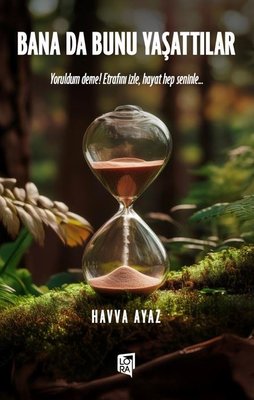 Bana Da Bunu Yaşattılar | Lora Yayıncılık (İnce Kapak )