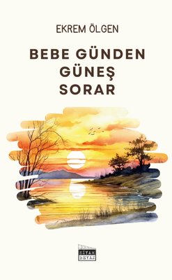 Bebe Günden Güneş Sorar | Siyah Beyaz (İnce Kapak )