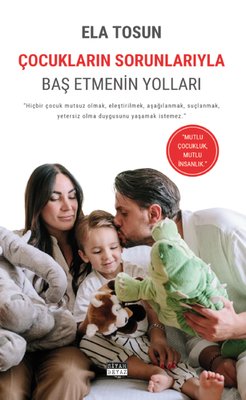 Çocukların Sorunlarıyla Baş Etmenin Yolları | Siyah Beyaz (İnce Kapak )