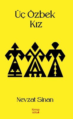 Üç Özbek Kız | Kırmızı Ada Yayınları (İnce Kapak )