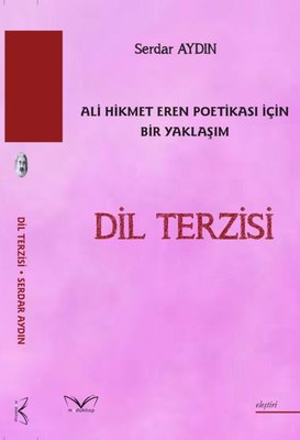 Dil Terzisi - Ali Hikmet Eren Poetikası İçin Bir Yaklaşım | MedaKitap (İnce Kapak )