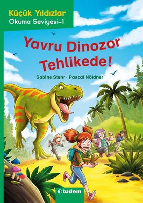Yavru Dinozor Tehlikede! Küçük Yıldızlar Okuma Seviyesi 1 | Tudem Yayınları (İnce Kapak )