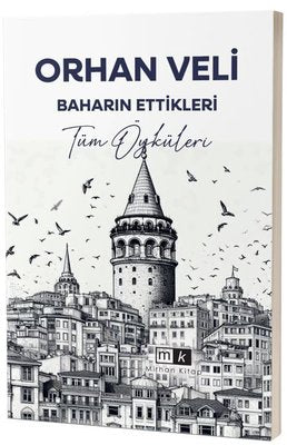 Baharın Ettikleri - Tüm Öyküleri | MK Mirhan Kitap (İnce Kapak )