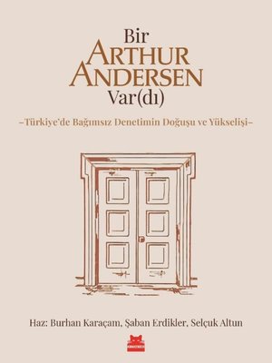 Bir Arthur Andersen Vardı - Türkiye'de Bağımsız Denetimin Doğuşu ve Yükselişi | Kırmızı Kedi (İnce Kapak )