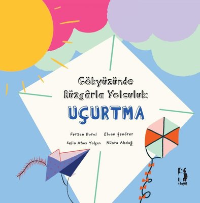 Gökyüzünde Rüzgarla Yolculuk: Uçurtma | Virgül Çocuk (İnce Kapak )