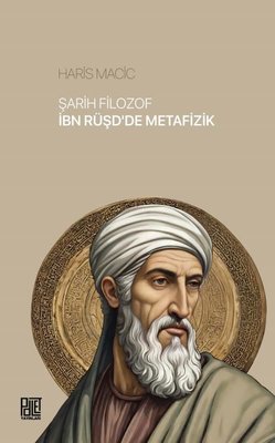 Şarih Filozof İbn Rüşd'de Metafizik | Palet Yayınları (İnce Kapak )