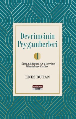 Devrimcinin Peygamberleri Cilt 1 - Adem A.S'dan İsa A.S.'a Devrimci Mücadeleden Kesitler | Nazenin Kitap (İnce Kapak )