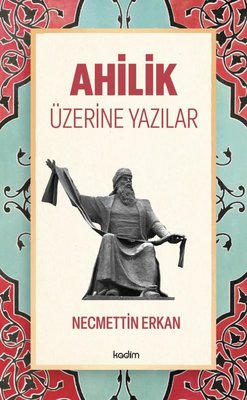 Ahilik Üzerine Yazılar | Kadim (İnce Kapak )