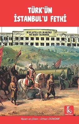Türk'ün İstanbul'u Fethi | Kamutay Yayınları (İnce Kapak )