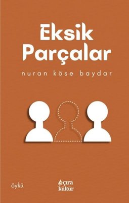 Eksik Parçalar | Çıra Yayınları (İnce Kapak )