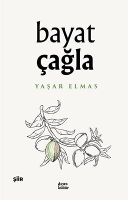 Bayat Çağla | Çıra Yayınları (İnce Kapak )