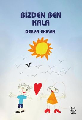 Bizden Ben Kala | Luna Yayınları (İnce Kapak )