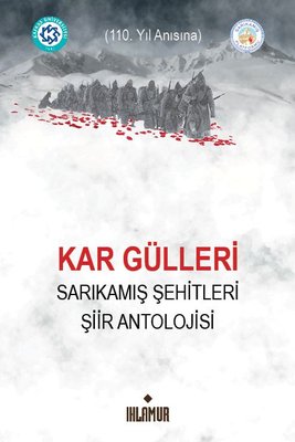 Kar Gülleri - Sarıkamış Şehitleri Şiir Antolojisi | Ihlamur Kitap (İnce Kapak )