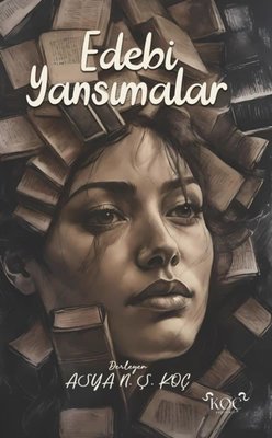 Edebi Yansımalar | Koç Yayınları (Ciltli )