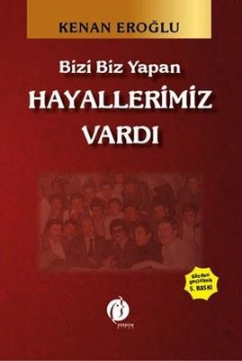 Bizi Biz Yapan Hayallerimiz Vardı | Herdem Kitap (İnce Kapak )