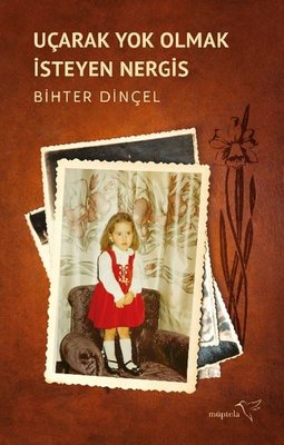 Uçarak Yok Olmak İsteyen Nergis | Müptela Yayınları (İnce Kapak )
