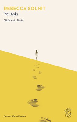 Yol Aşkı - Yürümenin Tarihi | Minotor Kitap (İnce Kapak )