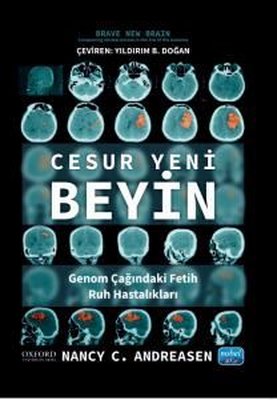 Cesur Yeni Beyin - Genom Çağındaki Fetih Ruh Hastalıkları | Nobel Akademik Yayıncılık (İnce Kapak )