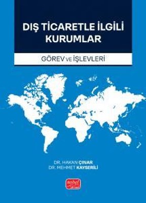Dış Ticaretle İlgili Kurumlar (Görev ve İşlevleri) | Nobel Bilimsel Eserler (İnce Kapak )